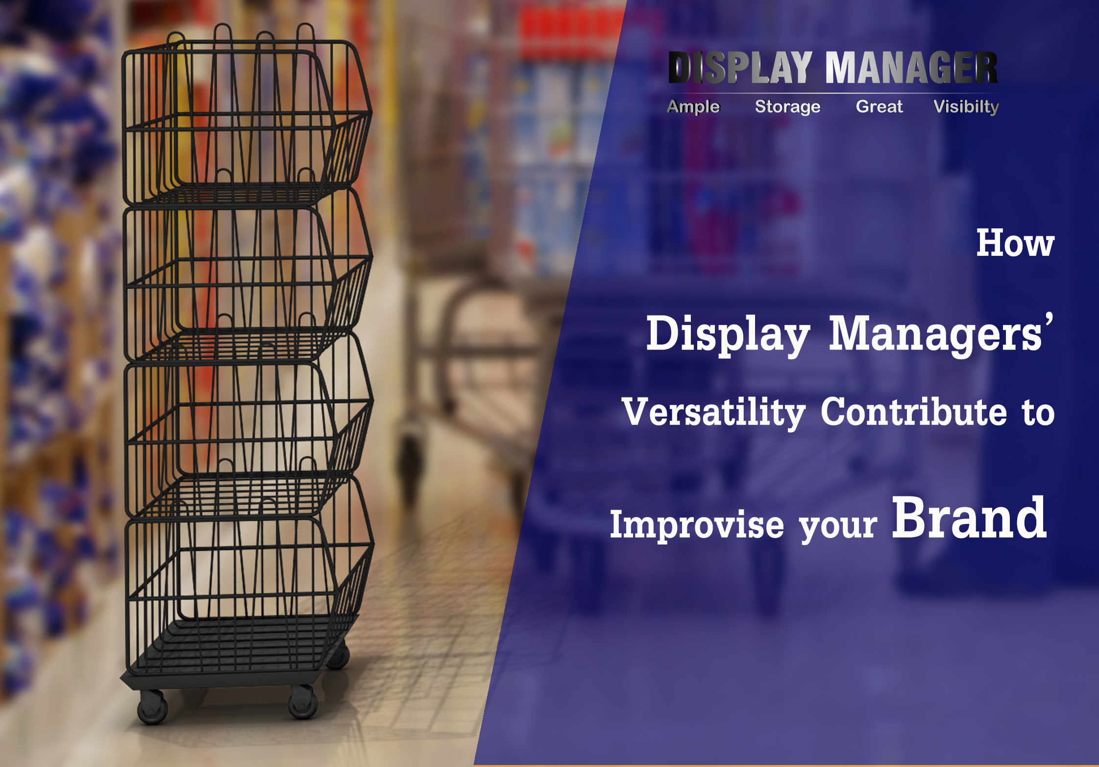 How Display Managers’ Versatility Contribute to Improvise your Brand