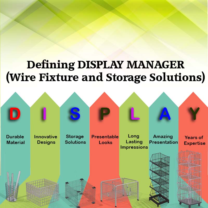 Defining DISPLAY MANAGER- Wire Fixture and Storage Solutions.