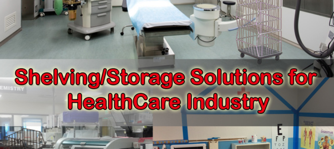 Shelving/Storage Solutions for HealthCare Industry