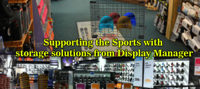 Supporting the Sports with storage solutions from Display Manager.